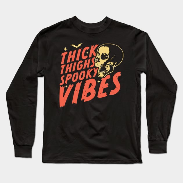 Thick Thighs Spooky Vibes Funny Halloween Skull Goth Long Sleeve T-Shirt by OrangeMonkeyArt
